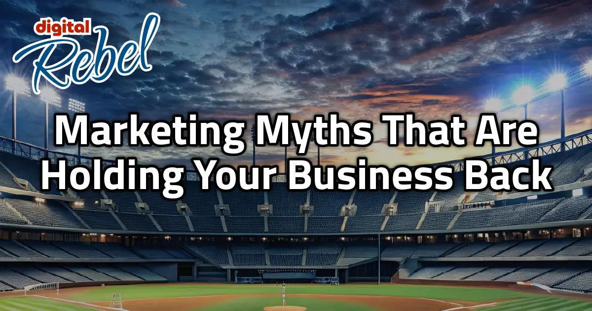 Marketing myths holding you back