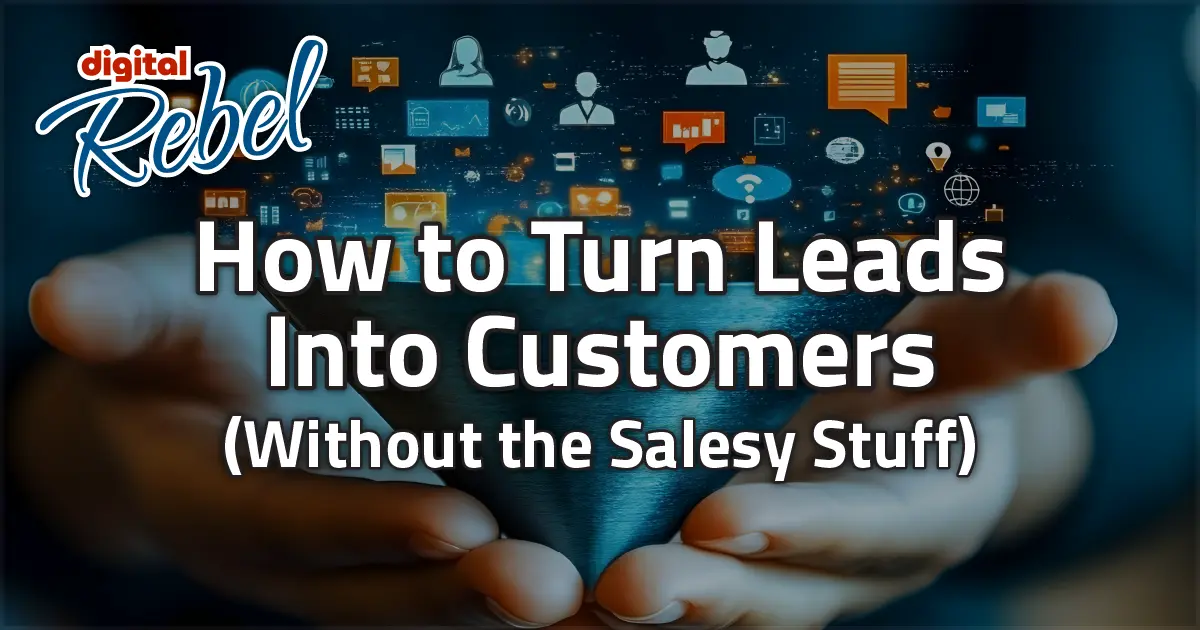 Turn leads into customers